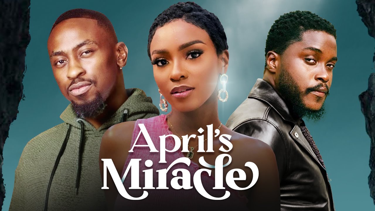 You are currently viewing April’s Miracle (2024) – Nollywood Movie