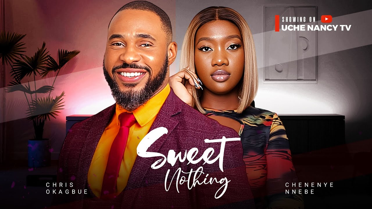 You are currently viewing Sweet Nothing (2024) – Nollywood Movie