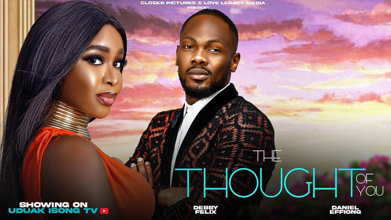 You are currently viewing The Thought of You (2024) – Nollywood Movie