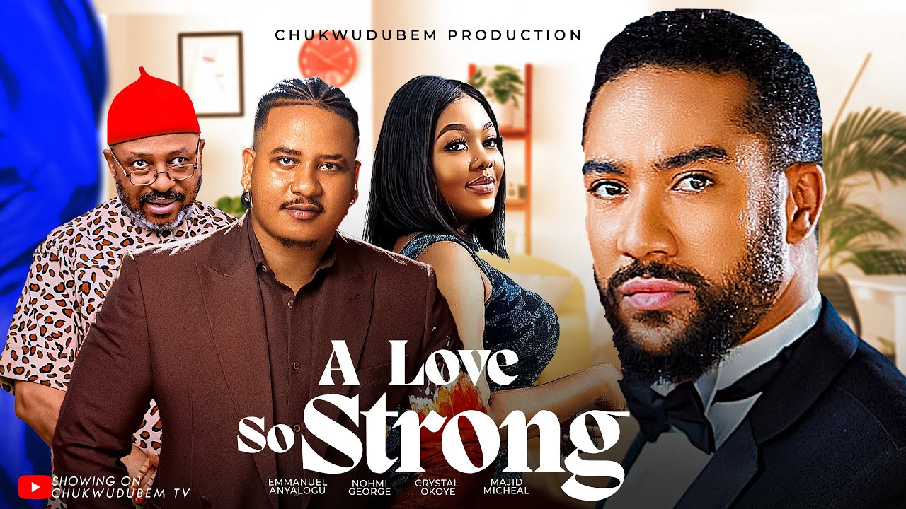Read more about the article A Love So Strong (2024) – Nollywood Movie