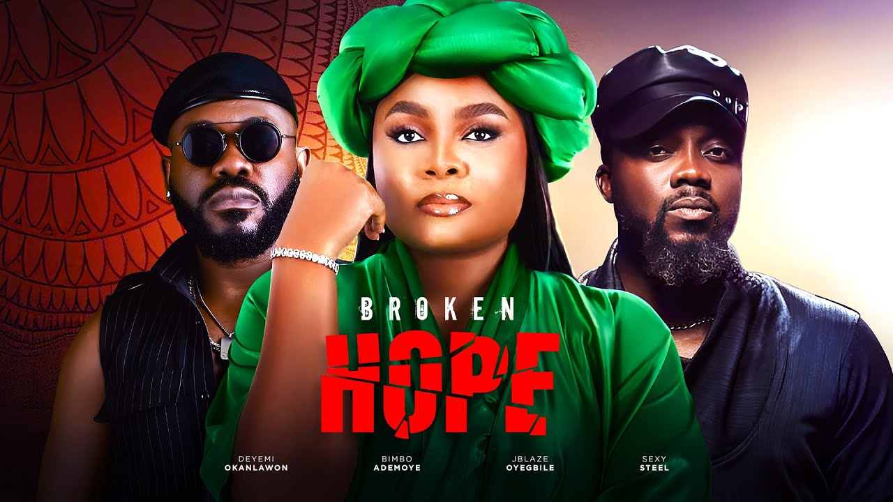 You are currently viewing Broken Hope (2024) – Nollywood Movie