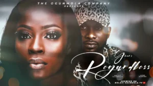 Read more about the article Yours Regardless (2025) – Nollywood Movie