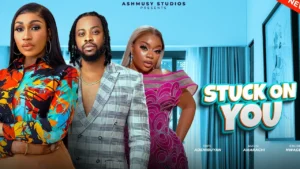 Read more about the article Stuck In You (2025) – Nollywood Movie