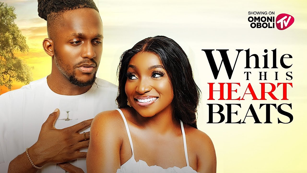 You are currently viewing While This Heart Beats (2025) – Nollywood Movie