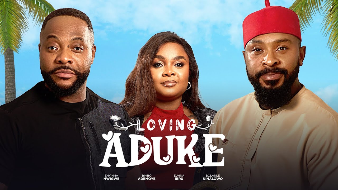 You are currently viewing Loving Aduke (2025) – Nollywood Movie