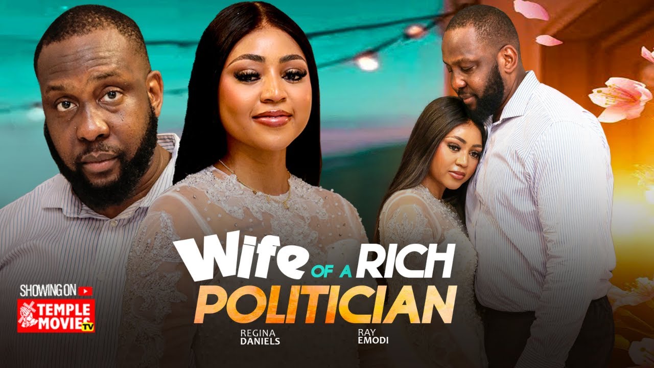 You are currently viewing Wife of a Rich Politician (2025) – Nollywood Movie