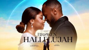 Read more about the article Broken Hallelujah (2025) – Nollywood Movie