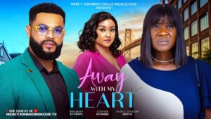 Read more about the article Away With My Heart (2025) – Nollywood Movie