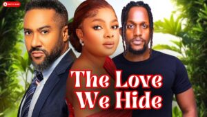 Read more about the article The Love We Hide (2025) – Nollywood Movie