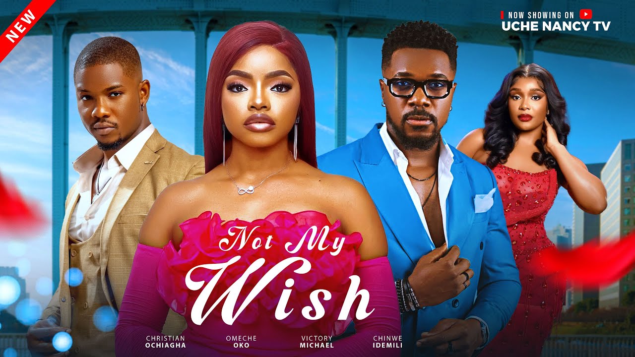 You are currently viewing Not My Wish (2025) – Nollywood Movie