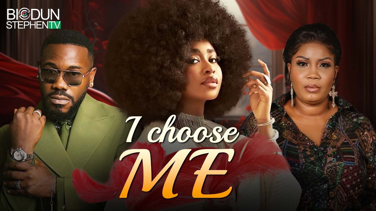 You are currently viewing I Choose Me (2025) – Nollywood Movie