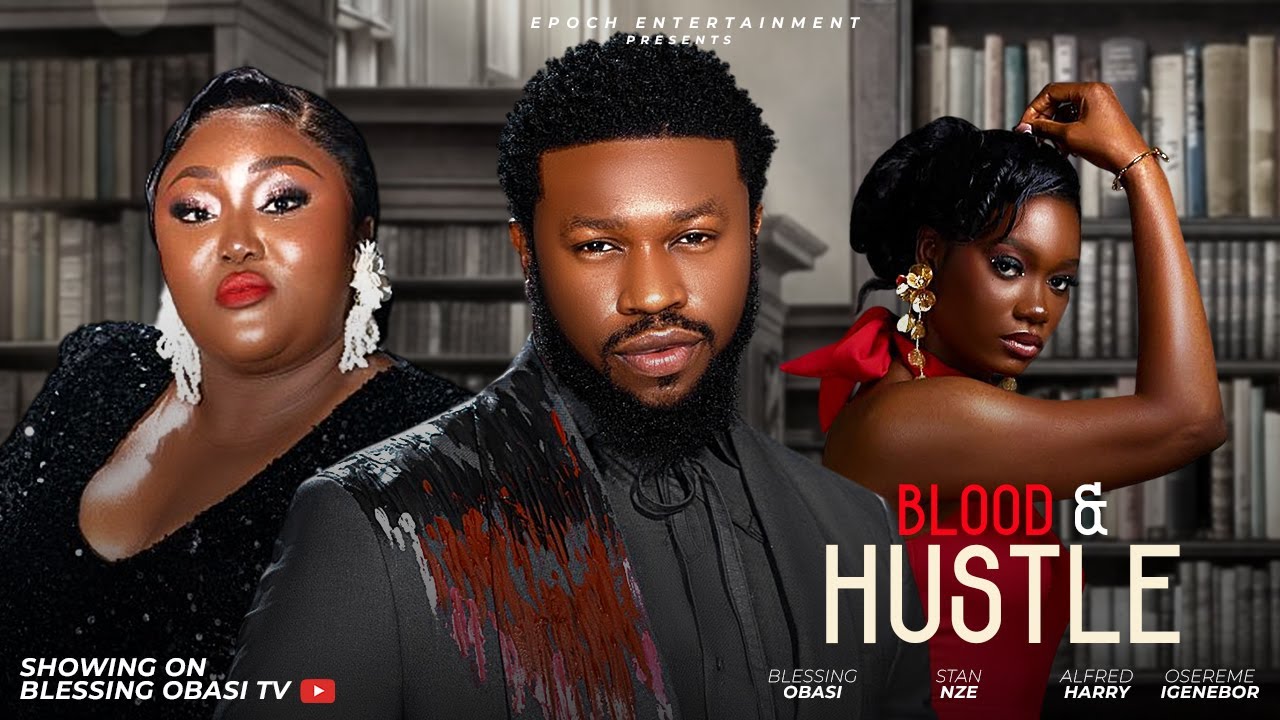 You are currently viewing Blood and Hustle (2025) – Nollywood Movie