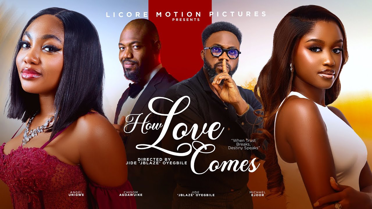 You are currently viewing How Love Comes (2025) – Nollywood Movie