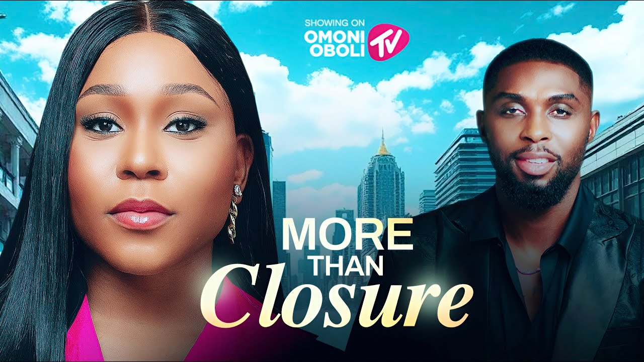 You are currently viewing More Than Closure (2025) – Nollywood Movie