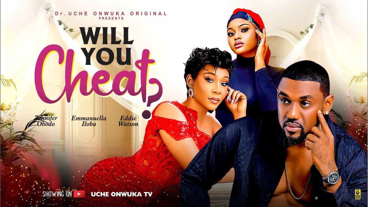 You are currently viewing Would You Cheat? (2025) – Nollywood Movie