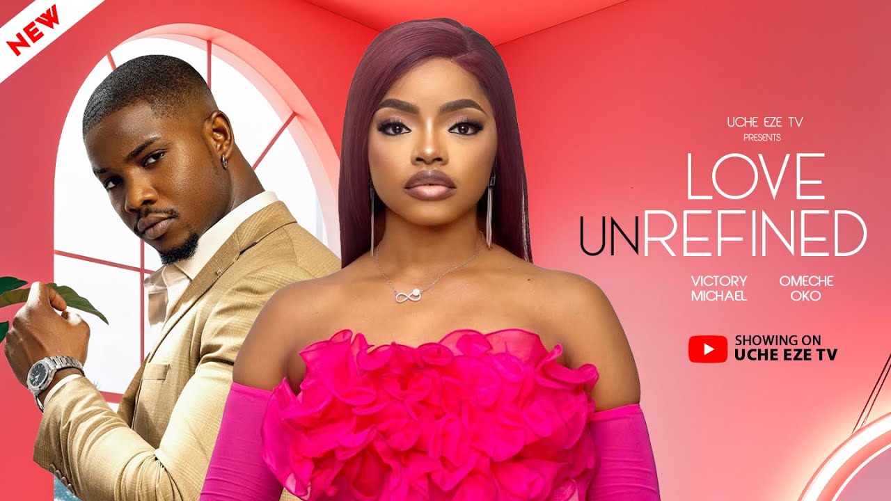 You are currently viewing Love Unrefined (2025) – Nollywood Movie