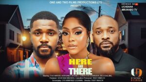Read more about the article Here and There (2025) – Nollywood Movie