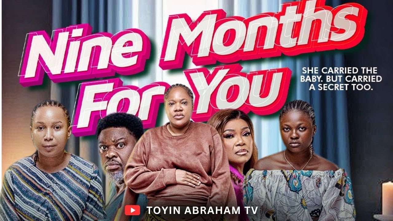 You are currently viewing Nine Months For You (2025) – Nollywood Movie