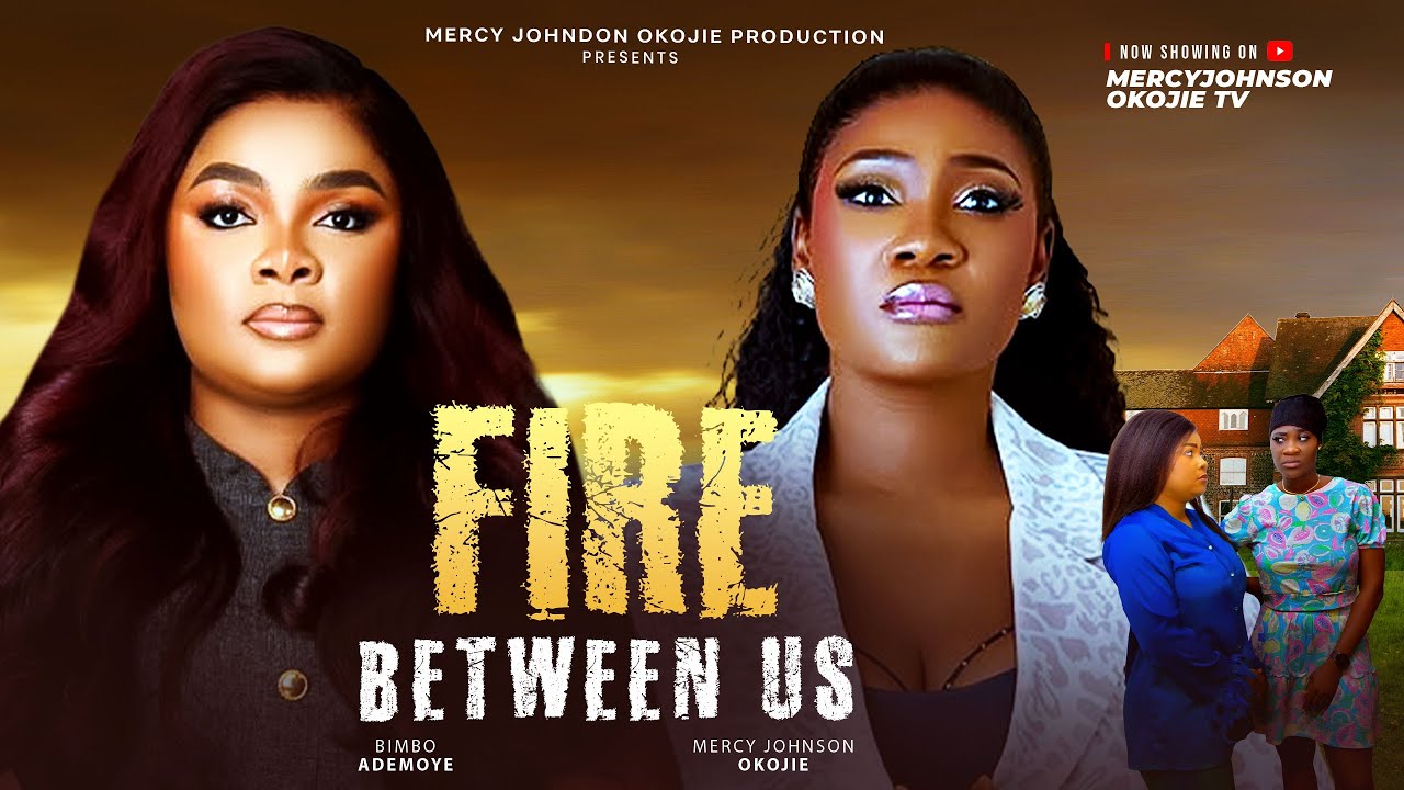 You are currently viewing Fire Between Us (2025) – Nollywood Movie