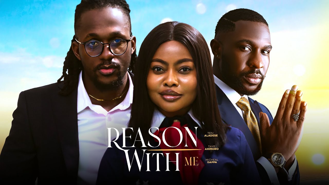 You are currently viewing Reason With Me (2025) – Nollywood Movie