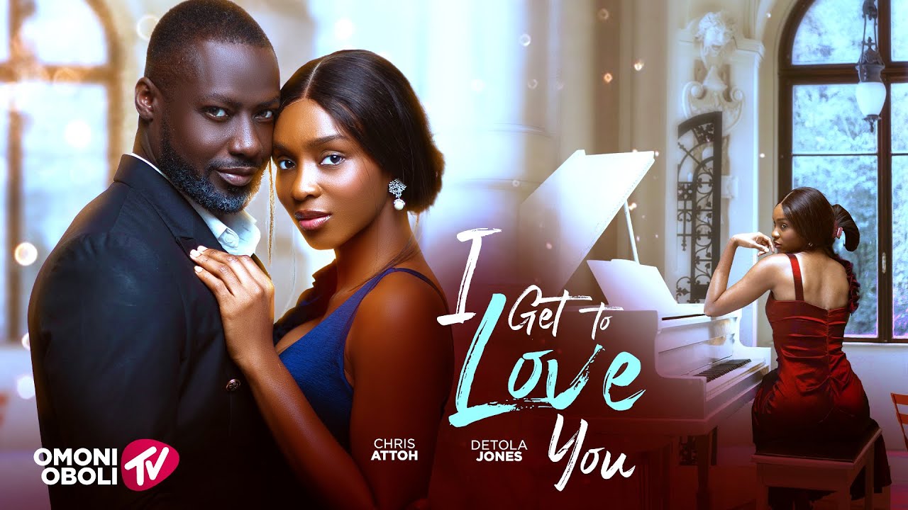 You are currently viewing I Get To Love You (2025) – Nollywood Movie