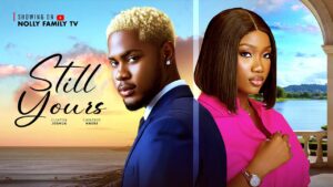 Read more about the article Still Yours (2025) – Nollywood Movie