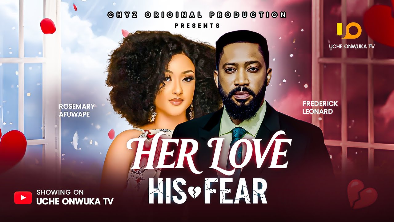 You are currently viewing Her Love His Fear (2025) – Nollywood Movie