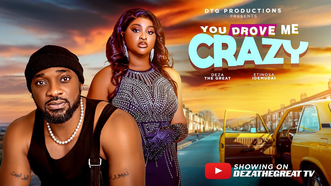 You are currently viewing You Drove Me Crazy (2026) – Nollywood Movie