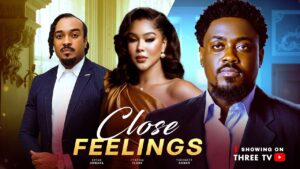 Read more about the article Close Feelings (2026) – Nollywood Movie