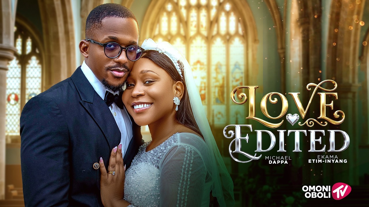 Read more about the article Love Edited (2026) – Nollywood Movie